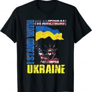 I'm American, I Stand With Ukraine Flag Statue Of Liberty Free Ukraine Shirt