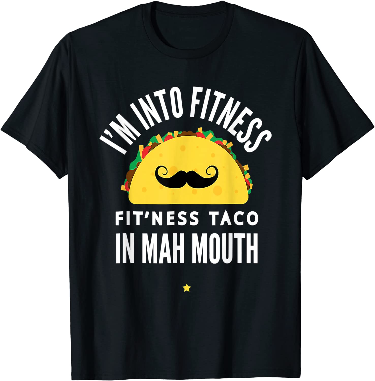 I'm Into Fitness Taco In My Mouth Gym Cinco The Mayo 2022 T-Shirt
