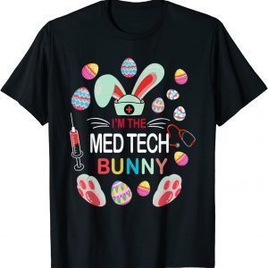 I'm The Med Tech Bunny Matching Family Easter Party Rabbit 2022 Shirt
