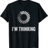 I'm Thinking Loading Processing Buffering Humor Programmers Classic Shirt