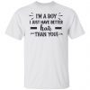 I’m a boy i just have better hair than you Classic shirt