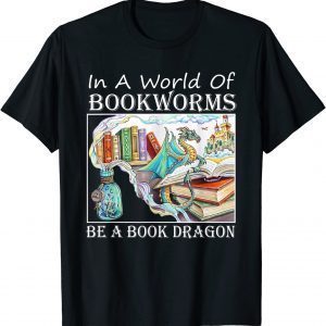 In A World Of Bookworms Be A Book Dragon Librarian Book Classic Shirt
