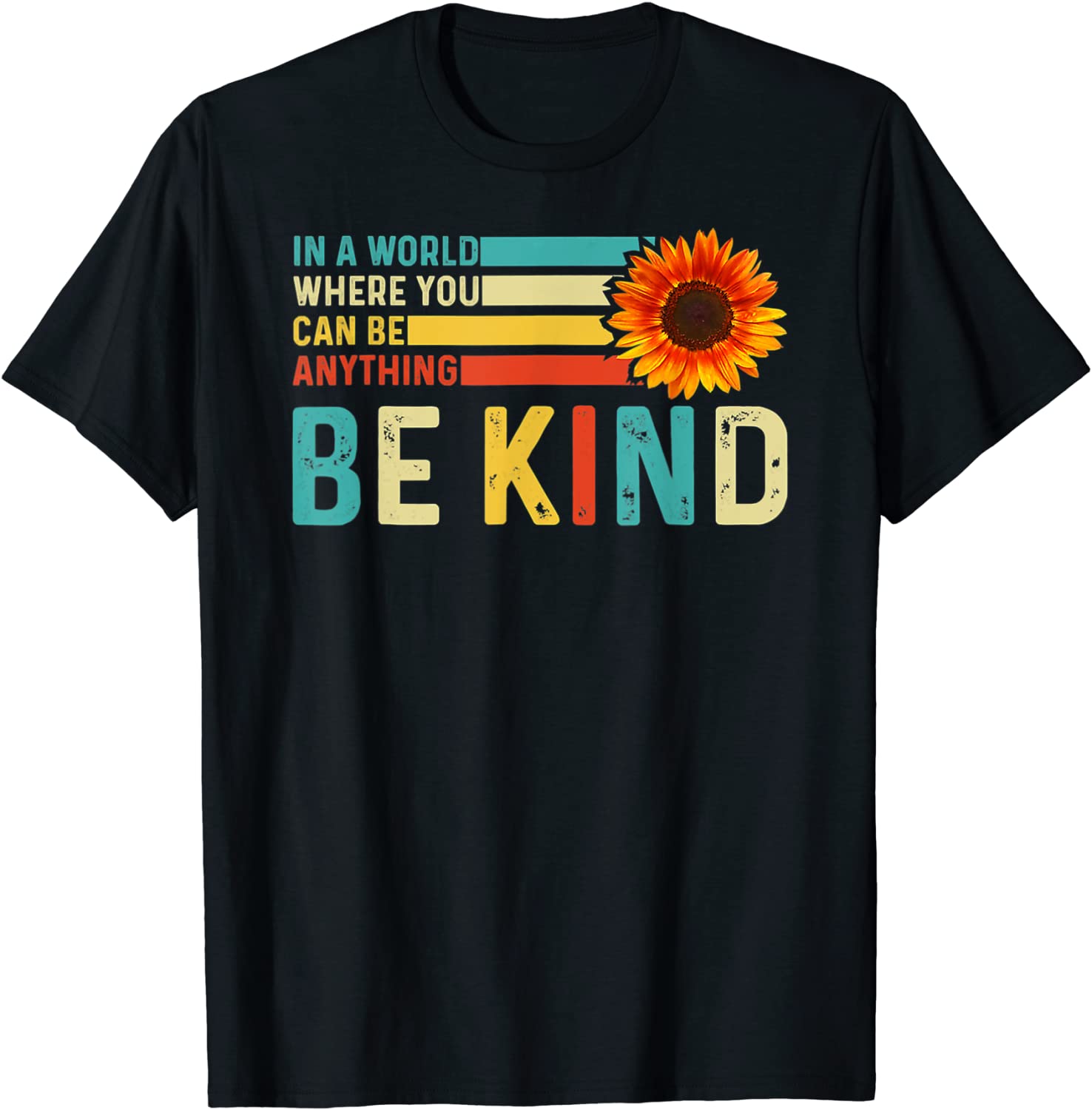 In A World Where You Can Be Anything Be Kind Kindness 2022 Shirt