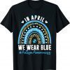 In April We Wear Blue Autism Awareness Month Puzzle Rainbow 2022 Shirt