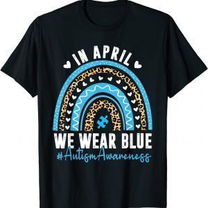 In April We Wear Blue Autism Awareness Month Puzzle Rainbow 2022 Shirt