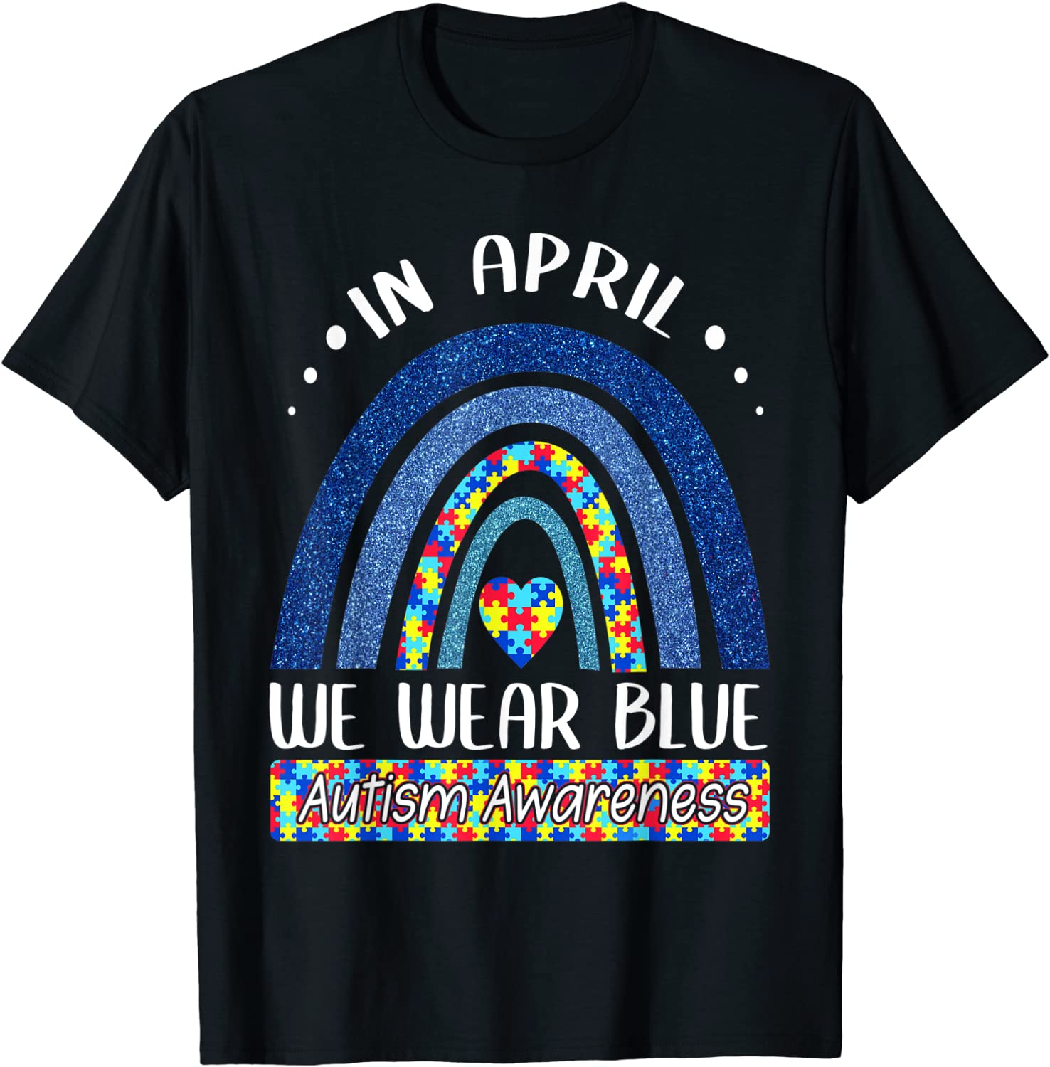 In April We Wear Blue Autism Awareness Puzzle Rainbow Classic Shirt