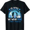 In April We Wear Blue For Autism Rainbow Trendy Gnomes T-Shirt