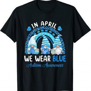 In April We Wear Blue For Autism Rainbow Trendy Gnomes T-Shirt