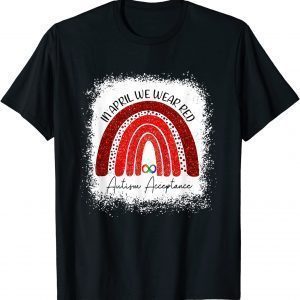 In April We Wear Red Instead Autism People Acceptance Classic Shirt