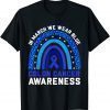 In March We Wear Blue For Colon Cancer Awareness Rainbow 2022 Shirt