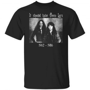 It Should Have Been Lars 2022 Shirt