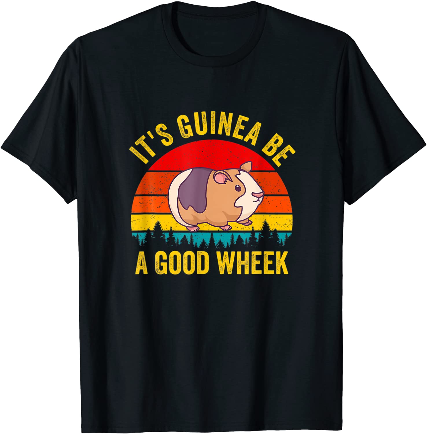 It s Guinea Be a Good Wheek Guinea Pig Piggy Classic T-Shirt