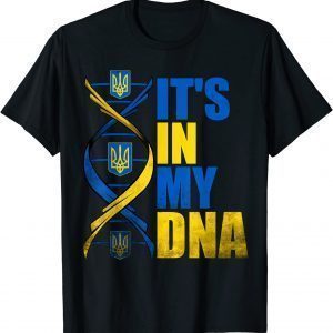 It's In My DNA Ukraine I Stand With Ukraine free Ukraine T-Shirt