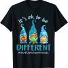 It's Ok To Be Different Autism Awareness Gnomes Gift Shirt