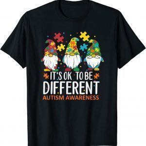 It's Ok To Be Different Autism Awareness Gnomies Colorful 2022 Shirt