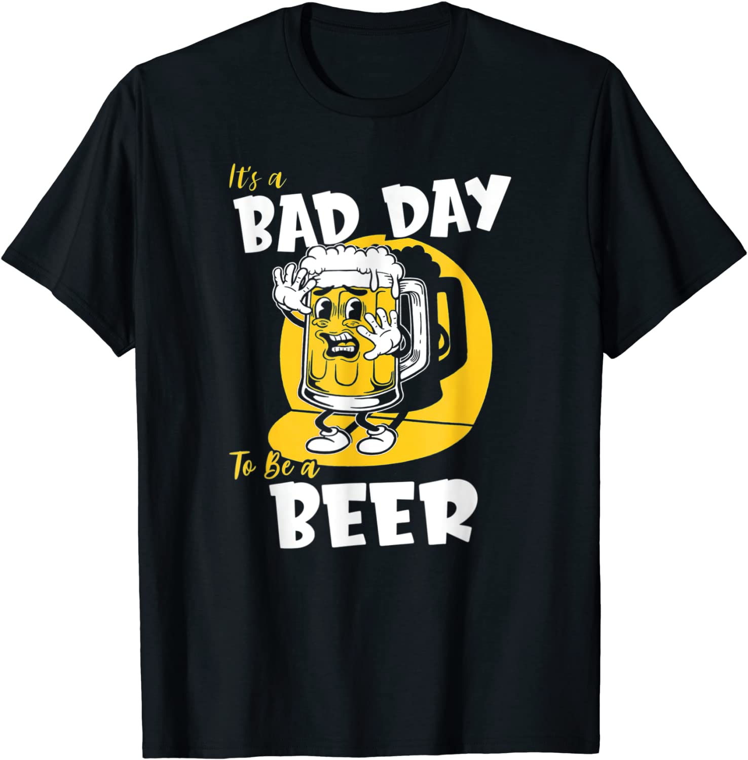 It's a Bad Day To Be A Beer 2022 Shirt