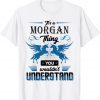 It's a Morgan Thing You Wouldn't understand 2022 Shirt