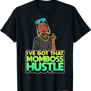 I've Got That Mom Boss Hustle Christian Black Melanin Mother Classic Shirt
