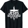 Jesus Changed My Life Ask Me How Bible Cross Christ 2022 T-Shirt