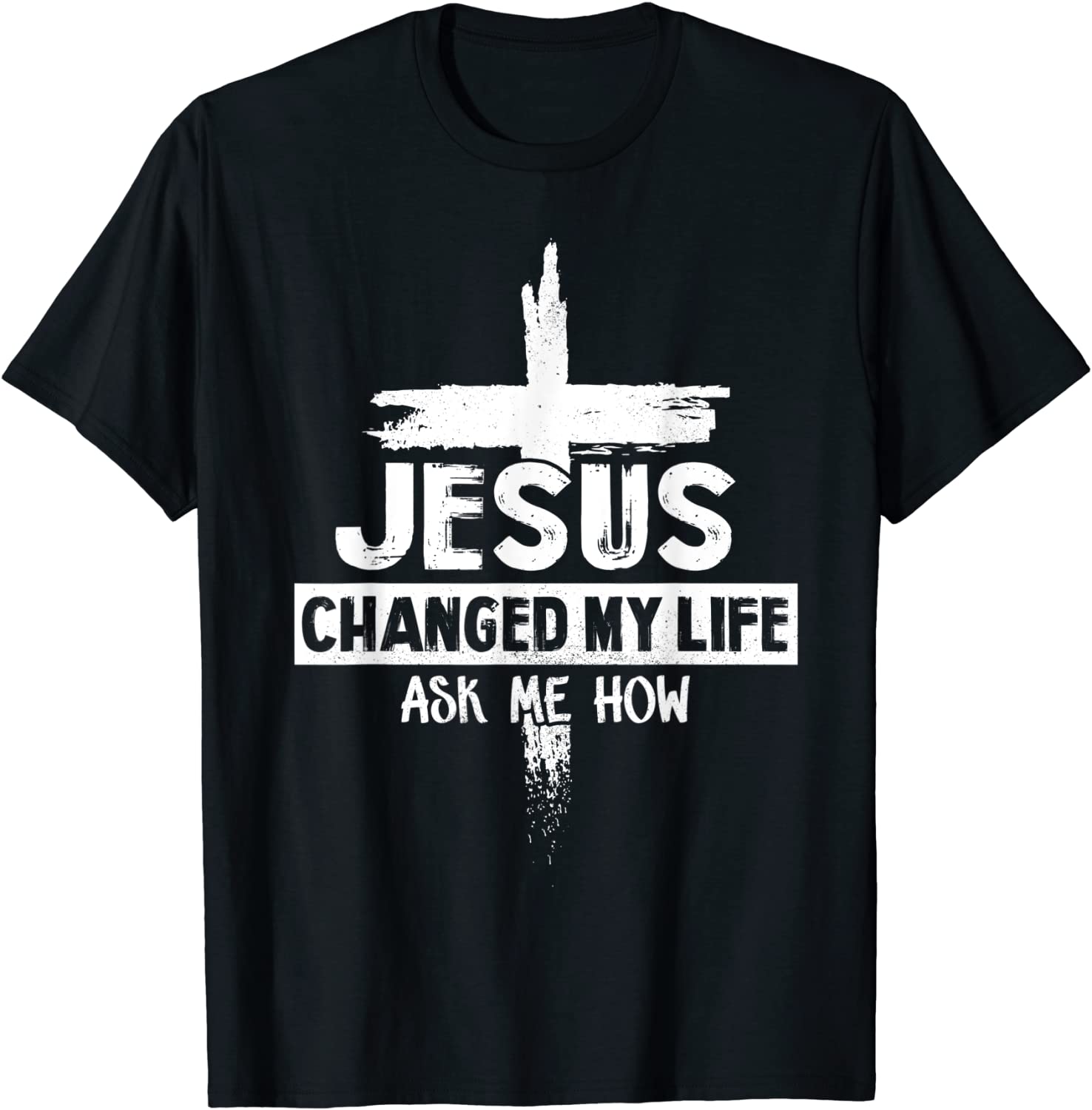 Jesus Changed My Life Ask Me How Bible Cross Christ 2022 T-Shirt