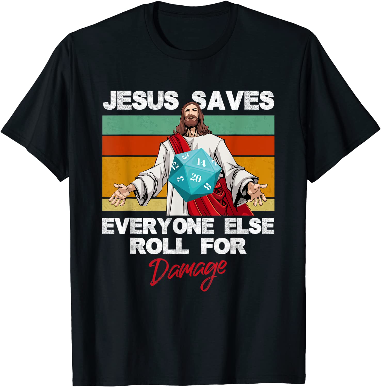 Jesus Saves Everyone Else Roll For Damage Christian Saying Classic Shirt