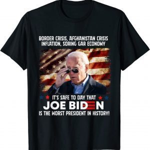 Joe Biden Is The Worst President in American History 2022 Shirt