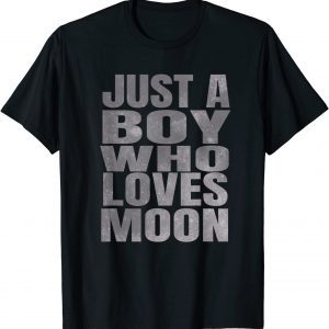Just A Boy Who Loves Moon Astronomie Planet 2022 Shirt