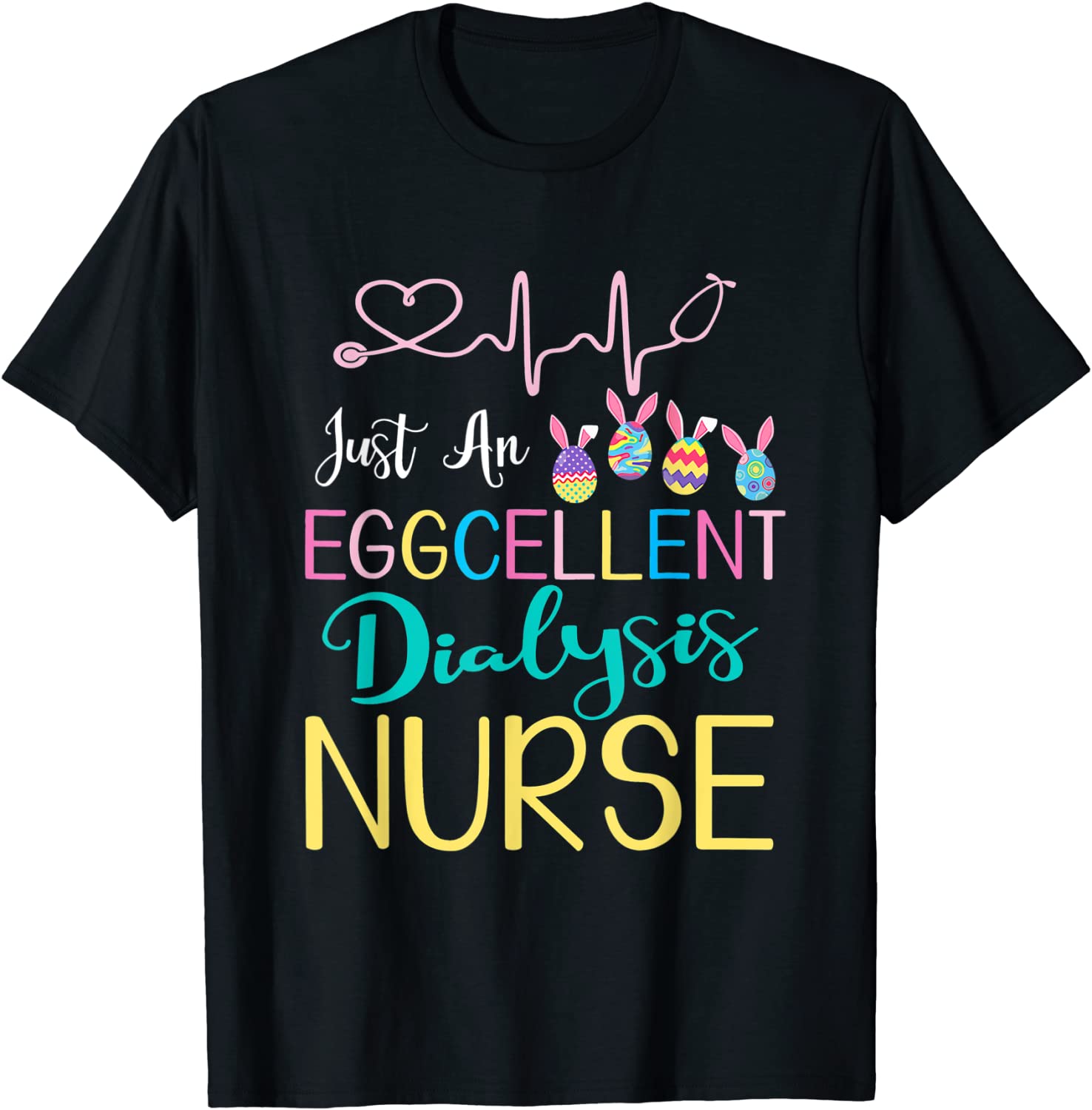 Just An Eggcellent Dialysis Nurse Happy Easter Day 2022 Shirt