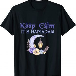 Keep Calm It's Ramadan Kareem Eid Mubarek Islam for Muslims T-Shirt