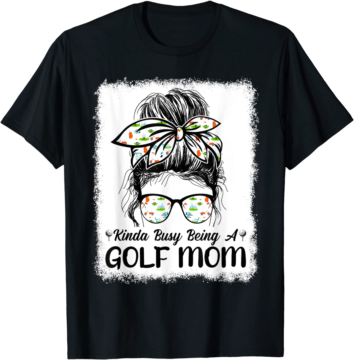 Kinda Busy Being A Golf Mom Messy Bun Golfers Mother's Day 2022 Shirt