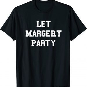 Let Margery Party! Classic Shirt