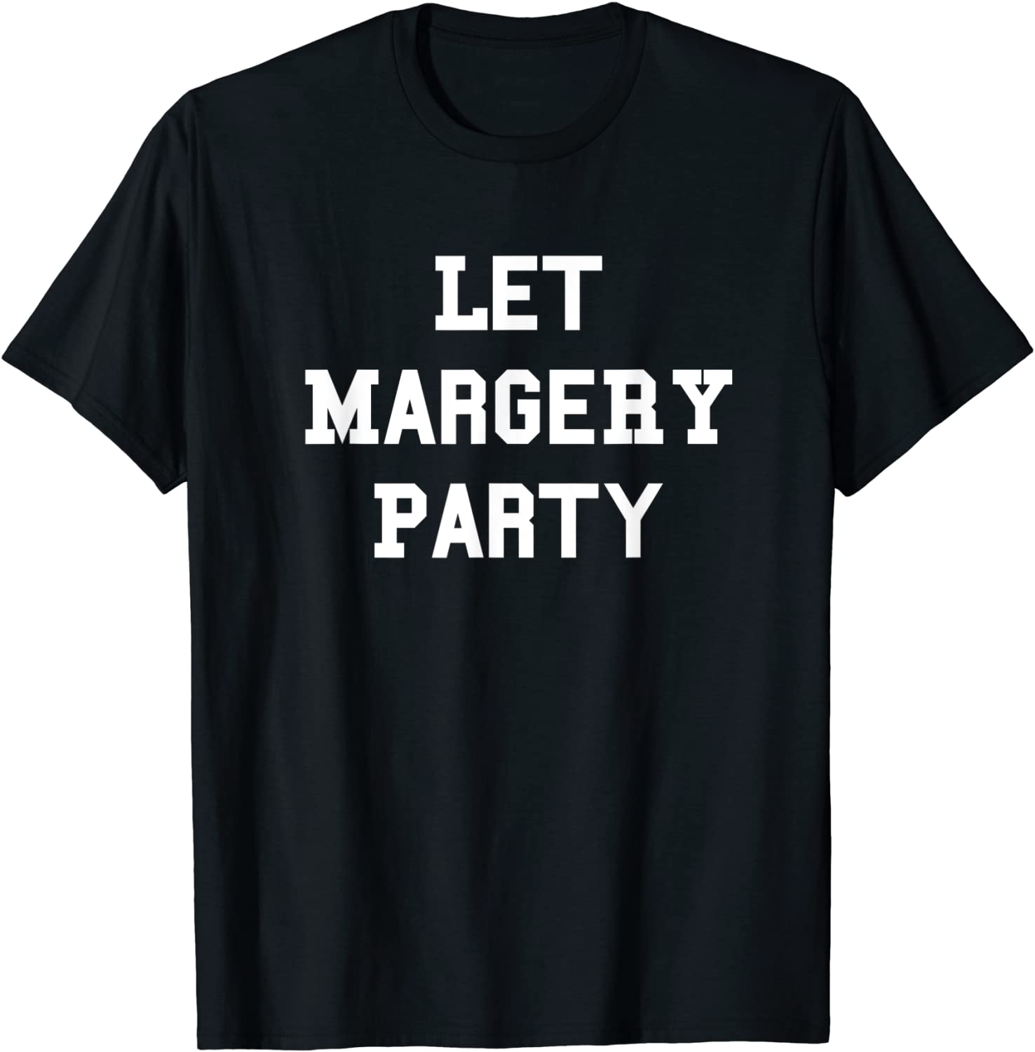 Let Margery Party! Classic Shirt