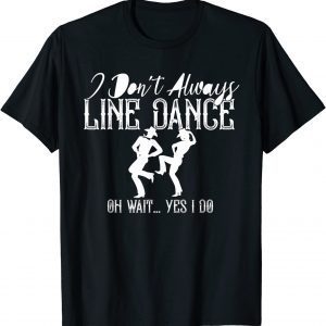 Line Dancing Group Dance Dancing Dancer Country Music Classic Shirt