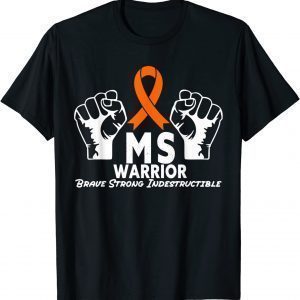 MS Warrior Indestructible Multiple Sclerosis Awareness 2022 Shirt