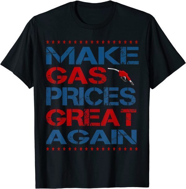 Make Gas Price Great Again Anti Biden Again trump 2022 Shirt