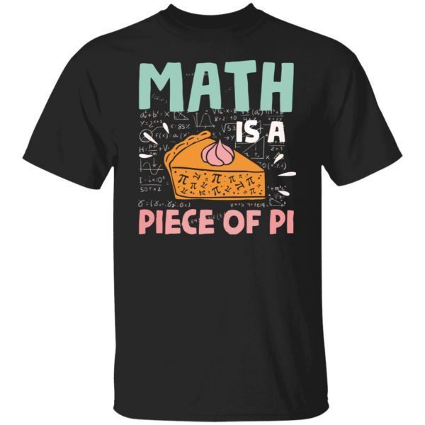 Math is a piece of pi 2022 shirt