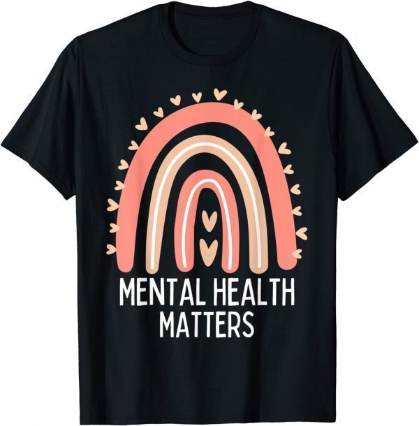 Mental Health Matters, Mental Health Awareness Rainbow 2022 Shirt