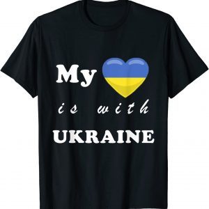 My Heart Is With Ukraine Heart Shape Flag Pray Ukraine Shirt