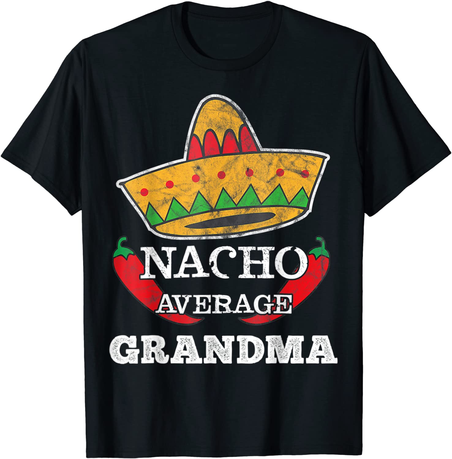 Nacho Average Grandma Cinco De Mayo Sombrero Chilli 2022 Shirt - Teeducks