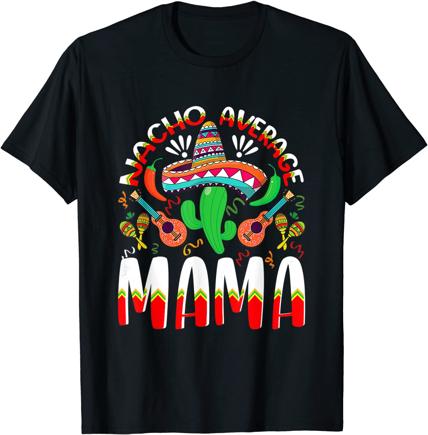 Nacho Average MAMA Cinco De Mayo Mexican Traditional Perfect 2022 Shirt ...
