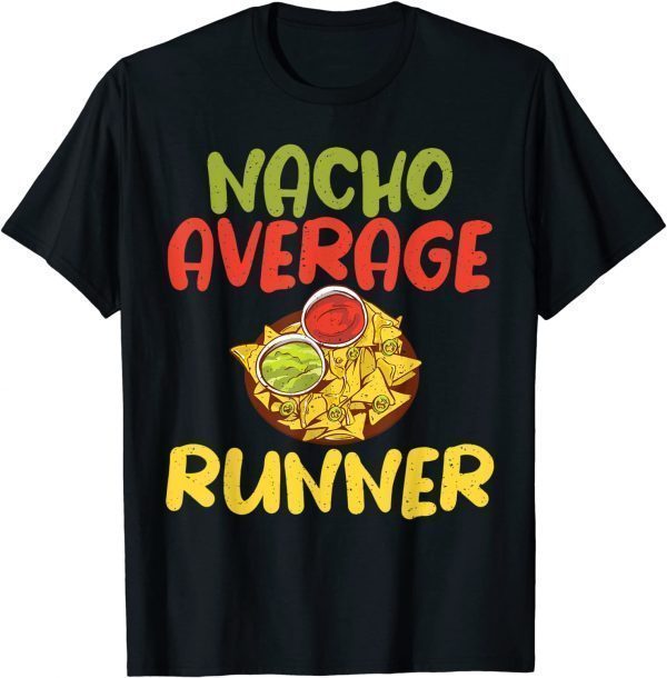 Nacho average Runner Mexican Marathon Runner 2022 Shirt