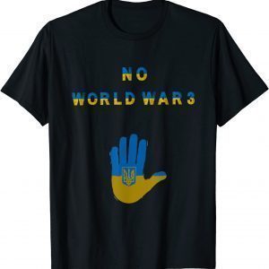 No World War 3 Ukranian Flag Love Ukraine Shirt