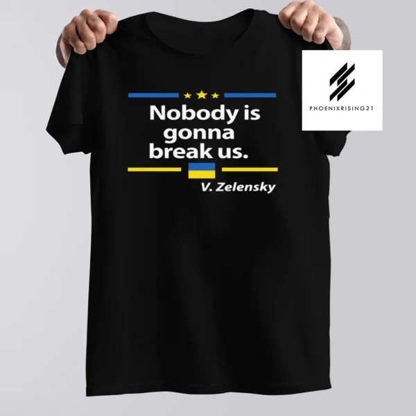 Stop Russian Nobody is gonna break Us Zelensky Ukrainian Flag Shirt