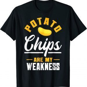 Potato Chips Are My Weakness Crisps Lover 2022 Shirt