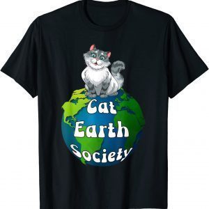 Pun cute cat on earth globe Cat Earth Society Shirt