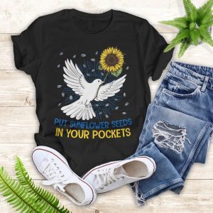 Put Sunflower Seeds in Your Pockets Dove And Sunflower Free Ukraine T-shirt