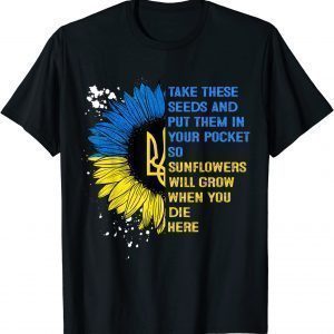 Retro Sunflower Ukraine Flag Put These Seeds In Your Pockets Free Ukraine T-Shirt