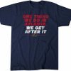 Ron Washington: One Thing We Do In Atlanta, We Get After It 2022 Shirt