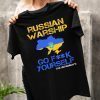 Russian Warship Go Fuck Yourself Ukraine Military Soldier Save Ukraine shirt
