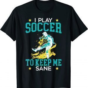 Soccer Keep Me Sane Goalie Sport Soccer Player Coach 2022 T-Shirt